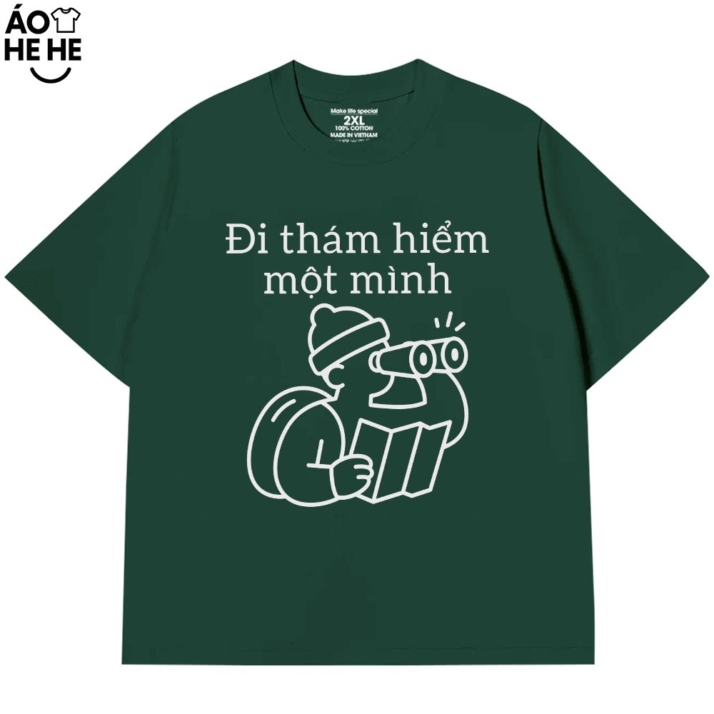 Áo Thun Hài Hước - Đi Thám Hiểm Một Mình - Câu Nói Text Du Lịch Vui Form Rộng Cotton 230gsm