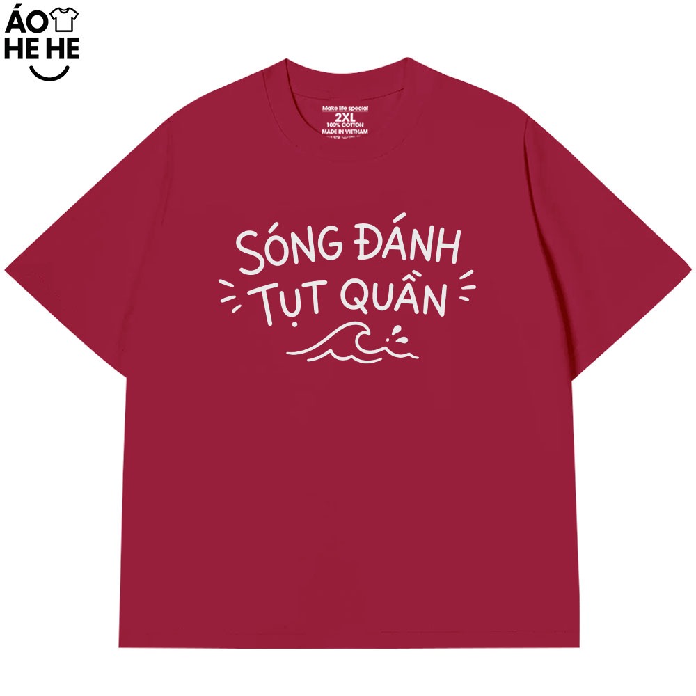 Áo Thun Đi Biển - Sóng Đánh Tụt Quần - Câu Nói Hài Hước Trend - Form Rộng Cotton 230gsm In Theo Yêu Cầu