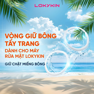 [PHỤ KIỆN] Phụ Kiện Chính Hãng Lokykin - Vòng Tẩy Trang Snapring Sử Dụng Cùng Máy Rửa Mặt Lokykin
