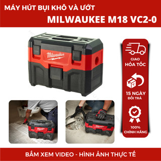 Máy hút bụi khô ướt Milwaukee M18 VC-2-0 chính hãng – hút mạnh, pin 18V, lọc HEPA, bảo hành 12 tháng