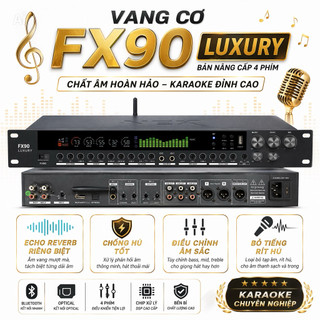 Vang Cơ Lai Số FX90 Plus LUXURY Chống Hú Xử Lý Âm Thanh Reverb Hoàn Hảo, Reverb Siêu Mượt, Kết Nối Đa Năng Bluetooth