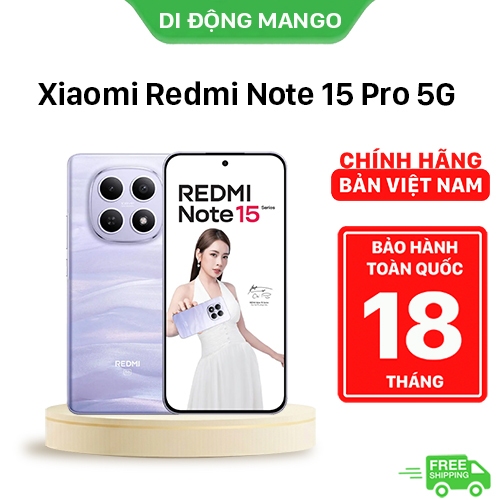 Điện thoại Xiaomi Redmi Note 15 Pro 5G (8G/256G - 12G/256G) Chính Hãng | Pin 6580mAh | Bảo hành toàn quốc