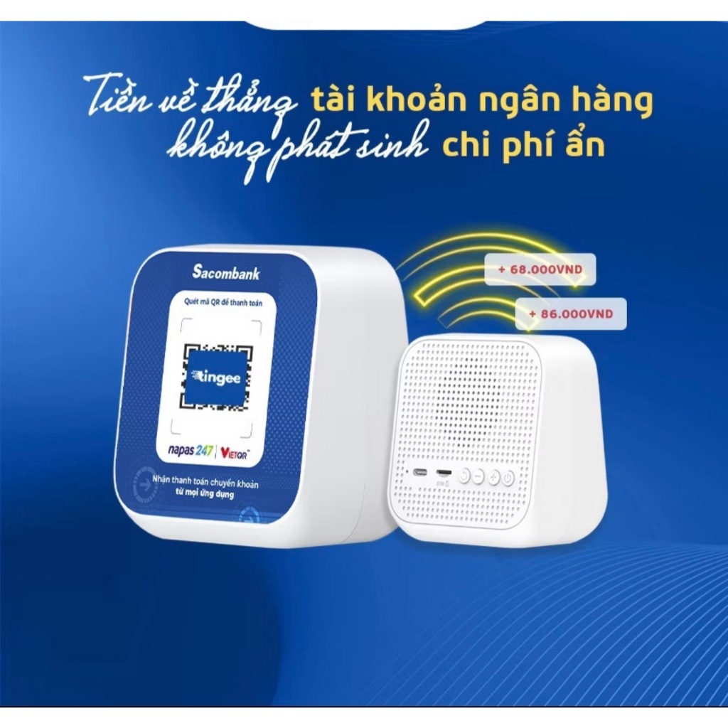 Loa SACOMBANK - Loa đọc thông báo chuyển khoản về trực tiếp Sacom l Kết nối wifi hoặc sim 4G