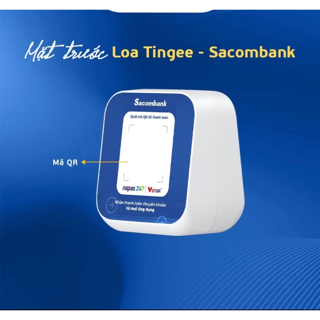 Loa SACOMBANK - Loa đọc thông báo chuyển khoản về trực tiếp Sacom l Kết nối wifi hoặc sim 4G