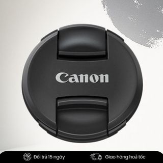 Nắp Lens Máy Ảnh Canon  – Nắp Cap Bảo Vệ Ống Kính Chống Bụi, Chống Trầy