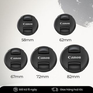 Nắp Lens Máy Ảnh Canon  – Nắp Cap Bảo Vệ Ống Kính Chống Bụi, Chống Trầy