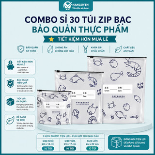 Combo 30 túi zip bạc đựng thực phẩm, khóa kéo kín giúp bảo quản thực phẩm gọn gàng tiện lợi