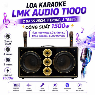 Loa Karaoke LMK audio T1000 2 Bass 25CM, 4 Trung, 3 Treble, Công Suất 1500w Tích Hợp Chỉnh Bass Treble Echo Reverb Delay