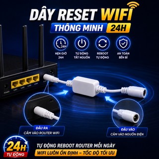 Bộ Reset Router WiFi, Dây Khởi Động Tự Động Hẹn Giờ 24H Tắt Nguồn Reset lại