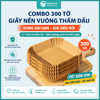 Combo 300 tờ giấy nến vuông lót nồi chiên không dầu, chống dính tiện lợi khi nướng và chế biến
