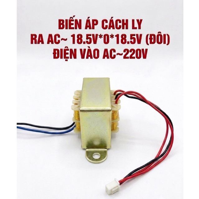 BIẾN ÁP CÁCH LY CHẤT LƯỢNG CAO THÔNG SỐ AC ~220V RA AC ~18.5V-0-18.5V (BIẾN ÁP ĐÔI )