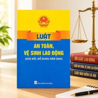 Sách - Luật An Toàn, Vệ Sinh Lao Động (Sửa đổi, bổ sung năm 2024) - ndbooks