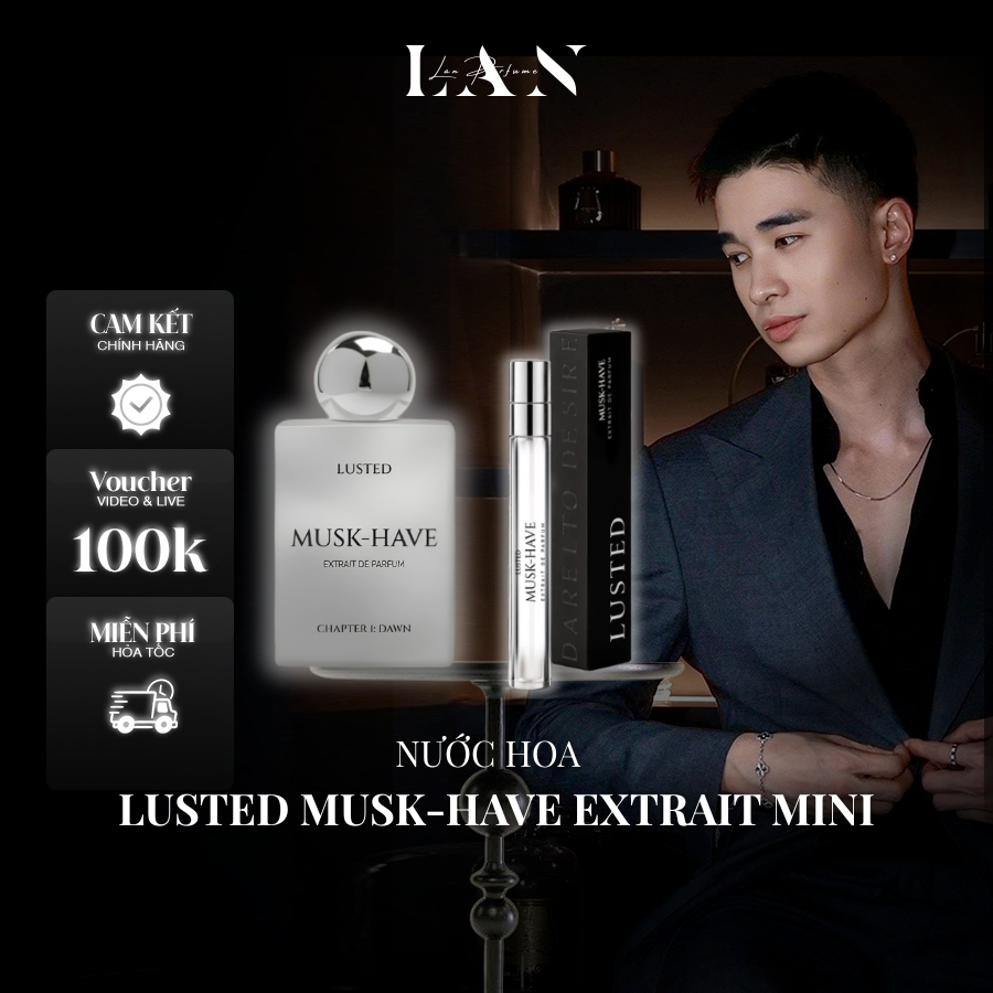[LAN] Nước hoa Unisex LUSTED Musk-have Extrait 10ml Mini - Xạ Hương Sang Trọng