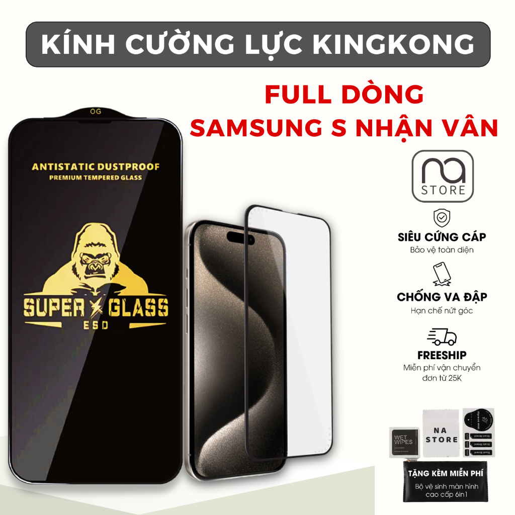 Kính cường lực Samsung S21/ S22/ S23/ S24/ S25/ S26 PLUS ULTRA FE Kingkong full màn |Miếng dàn màn hình NHẬN VÂN TAY