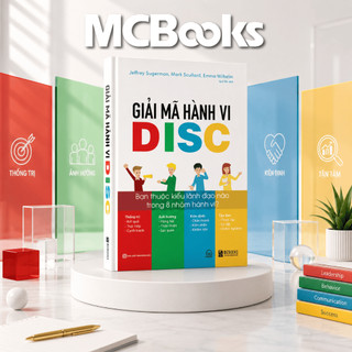 Sách - Giải Mã Hành Vi DISC: Bạn Thuộc Kiểu Lãnh Đạo Nào Trong 8 Nhóm Hành Vi? - MCBooks