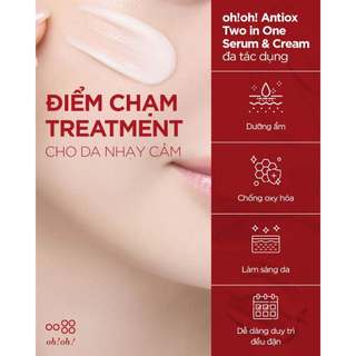 Serum Dạng Kem 2in1 Dưỡng Sáng, Cấp Ẩm Và Ngừa Lão Hóa oh!oh! Antiox Two in One Serum & Cream