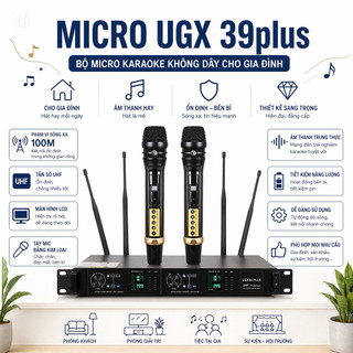 Micro Không Dây UGX 39 PLUS, Độ Nhạy Cao, Micro Chống Hú Rít, Hỗ Trợ Giọng Hát Tối Đa, Có Khả Năng Lọc Âm, Chống Hú Tốt