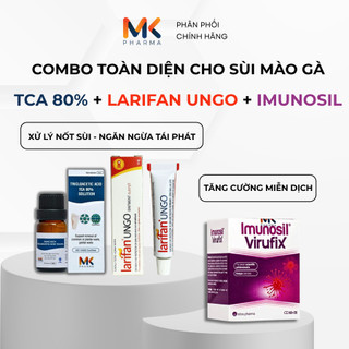 Combo toàn diện cho SÙI MÀO GÀ: XỬ LÝ NỐT SÙI + NGĂN NGỪA TÁI PHÁT + TĂNG CƯỜNG MIỄN DỊCH_TCA 80% + Larifan + Imunosil