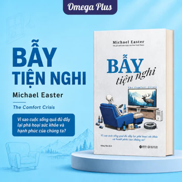 Sách Bẫy Tiện Nghi :Vì Sao Cuộc Sống Quá Đầy Đủ Lại Phá Hủy Sức Khỏe Và Hạnh Phúc Của Chúng Ta -Michael Easter (AB)
