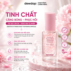 Tinh Chât Căng Bóng Và Săn Chắc Dewtox Ex Thread Shot Tightening Ampoule 50ml