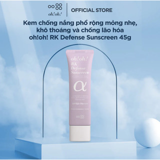 Kem Chống Nắng Ngăn Lão Hóa & Bảo Vệ Da Toàn Diện oh!oh! RK Defense Sunscreen