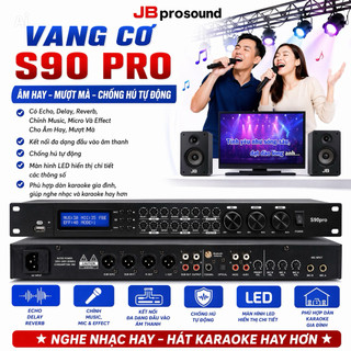 Vang Cơ JBprosound S90 PRO xử lý âm thanh Echo, Delay, Reverb, Chỉnh Music, Micro Và Effect Cho  Âm Hay, Mượt Mà