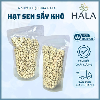 Túi 200g - 500g Hạt Sen Sấy Khô,Loại Đặc Biệt, Hạt Sen Huế, Vị Thơm Dùng Nấu Xôi, Chè Dưỡng Nhan - HALA