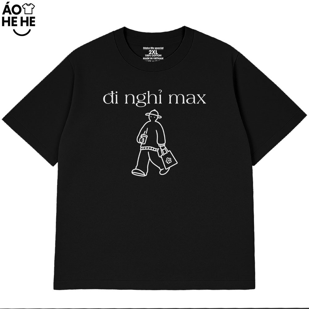 Áo Thun Hài Hước  - Đi Nghỉ Max - Câu Nói Trend Hài Hước Relax Form Rộng Cotton 250gsm In Theo Yêu Cầu