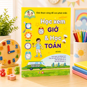 Sách - Học Xem Giờ & Học Toán (Giai Đoạn Vàng Để Con Phát Triển) ndbooks