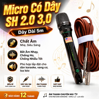 Micro Có Dây SH 2.0 3,0 Dây Dài 5m, Chất Âm Nhẹ, Siêu Sáng - Bắt Âm Nhạy, Chống Hú, Chống Nhiễu Tốt