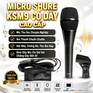 Micro Có Dây  KSM9 Hát Nhẹ, Chống Hú, Thu Âm Hay, Kèm Dây Mic Zin Dài 5m Chống Gãy Bền Bỉ.