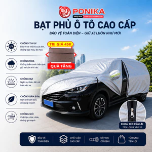 Bạt Phủ Xe Ô Tô PONIKA Chống Mưa,Nắng, Chất Liệu Vải Dù Oxford Cao Cấp - Bảo Vệ Sơn Xe Và Nội Thất