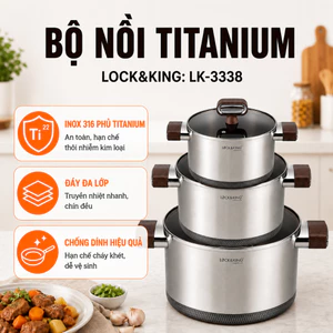 Bộ Nồi Titanium Lock&King LK-3338 Inox 316 Cao Cấp Bộ 3 Nồi, Dùng Mọi Loại Bếp, Chống Dính An Toàn