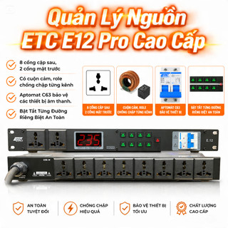 Bộ Quản Lý Nguồn ETC E12 Pro, Automat Tự Ngắt, Chống Chập, Chống Sốc Điện Bảo Vệ Dàn Âm Thanh.