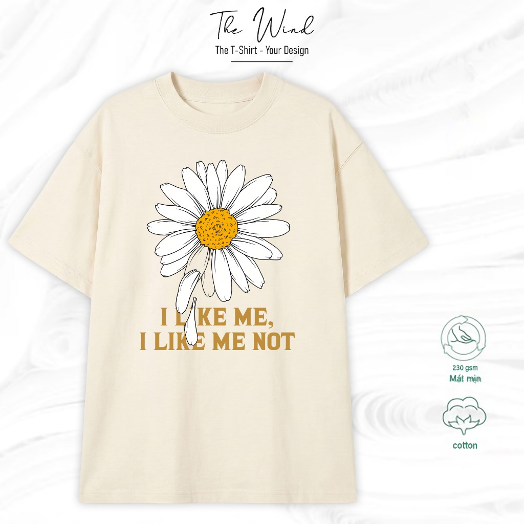 Áo thun in hình Hoa Cúc I Like Me Not Vải Cotton Co Giãn 2 Chiều Form Rộng