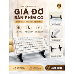 Giá Đỡ Bàn Phím Cơ - Kệ Đỡ Keyboard Để Bàn - Chống Trượt