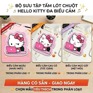 Tấm Lót Chuột Hello Kitty Đa Biểu Cảm Dễ Thương - Pad Chuột Hình Thú Cute Trang Trí Bàn Làm Việc