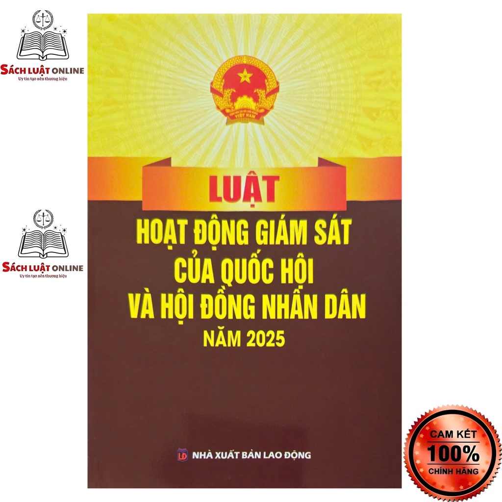 Sách - Luật hoạt động giám sát của quốc hội và hội đồng nhân dân năm 2025 (NXB LĐ)