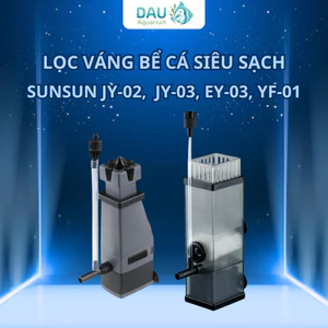 LỌC VÁNG SUNSUN JY03, JY02, YF01, EY03 - XỬ LÝ CẶN BẨN VÁNG DẦU BỀ MẶT CHO BỂ CÁ CẢNH THỦY SINH
