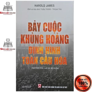 Sách - Bảy cuộc khủng hoảng định hình toàn cầu hóa