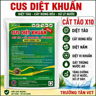 CẮT TẢO X10 CUS. DIỆT. KHUẨN. DẠNG BỘT 500g ( HÀM LƯỢNG CAO )