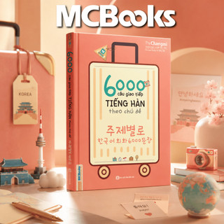 Sách - 6000 câu giao tiếp tiếng Hàn theo chủ đề - Kèm App học Online tiện ích - MCBooks Chính Hãng