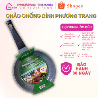 CHẢO CHỐNG DÍNH ĐÚC NGUYÊN KHỐI PHƯƠNG TRANG - 20cm/24cm/26cm/28cm