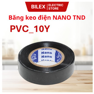 Băng Keo Điện Nano Tô Nga Dũng 10Y Cách Điện Tốt, Dẻo Dai, Bám Dính Cao | Mua 1 Cây Tặng 1 Cuộn 10Y