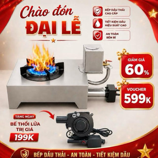 [HOT] BẾP DẦU THẢI CAO CẤP – CHÁY MẠNH TIẾT KIỆM KÈM BỄ THỔI LỬA 199K từ lò – Tiết kiệm chi phí nấu ăn hàng ngày