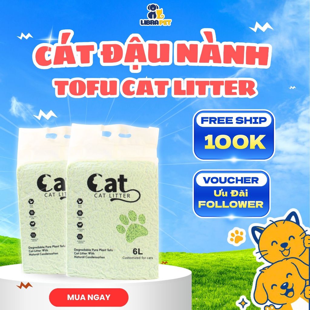 [Libra Pet] Cát Đậu Nành Cho Mèo Tofu Cat Litter 6L Thấm Hút - Khử Mùi - Xả Bồn Cầu