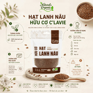 Hạt Lanh Vàng, Lanh Nâu Hữu Cơ C'LaVie 200g Hỗ trợ Làm Đẹp Da, Tóc Và Tăng Cường Đề Kháng - Natural Market