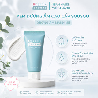 Kem dưỡng ẩm hữu cơ cao cấp SQUSQU Organic Ground - an toàn cho làn da bé