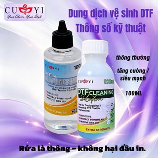 CUYI Dung dịch vệ sinh DTF 100ml – thông tắc đầu in mạnh mẽ, không hại đầu in, dùng là thôn
