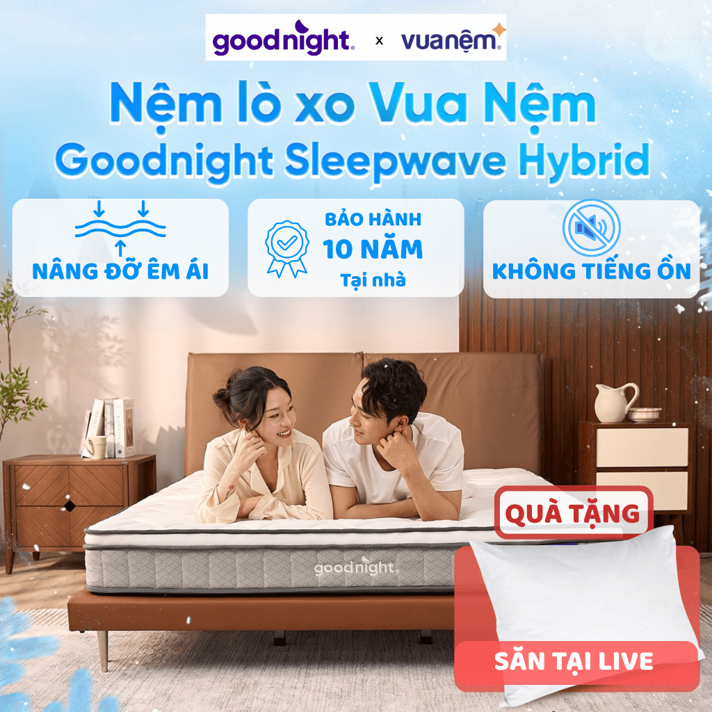 [SĂN GỐI TẠI LIVE] Nệm Lò Xo Vua Nệm Goodnight Sleep Wave Hybrid 20cm, Đệm Lò Xo Khách Sạn, Nệm hè